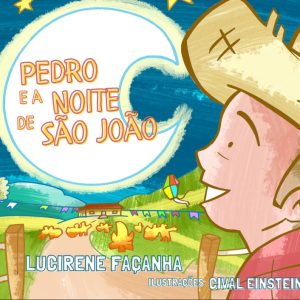 PEDRO E A NOITE DE SÃO JOÃO, LUCIRENE FAÇANHA-CE